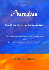Aureolus - Ein Alchemistisches Lebensmittel