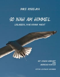 So nah am Himmel - Loslassen, was krank macht