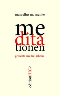 die meditationen - gedichte aus drei jahren