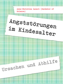 Angststörungen im Kindesalter - Ursachen und Abhilfe