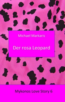 Mykonos Love Story 6 - Der Rosa Leopard - Mykonos-Krimi 10