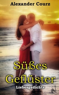Süßes Geflüster - Liebesgedichte