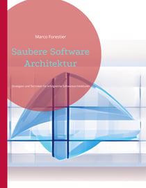 Saubere Software Architektur - Strategien und Techniken für erfolgreiche Softwarearchitekturen