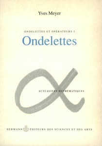 Ondelettes et opérateurs, Volume 1 - Volume 1. Ondelettes