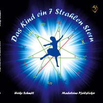 Das Kind ein 7 Strahlen Stern - Ein Kind ist der Fingerzeig vom Göttlichen