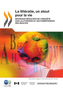 La littératie, un atout pour la vie - Version préliminaire: Nouveaux résultats de l'Enquête sur la littératie et les compétences des adultes