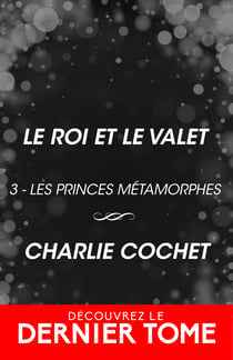 Le roi et le valet - Les princes métamorphes, T3