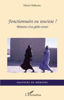 Fonctionnaire ou touriste? - Mémoires d'un globe-trotter