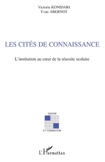 Les cités de connaissance - L'institution au coeur de la réussite scolaire