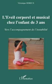 L'éveil corporel et musical chez l'enfant de 3 ans - Vers l'accompagnement de l'instabilité