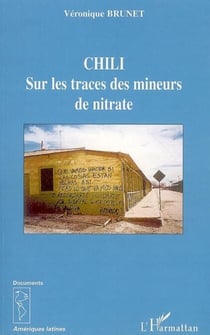 Chili - Sur les traces des mineurs de nitrate