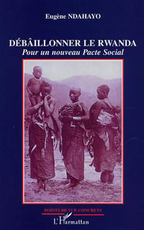 Débâillonner le Rwanda - pour un nouveau Pacte Social