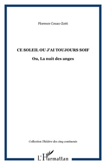 Ce soleil ou J'ai toujours soif - Ou, La nuit des anges