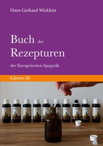 Buch der Rezepturen der Energetischen Spagyrik - Edition III