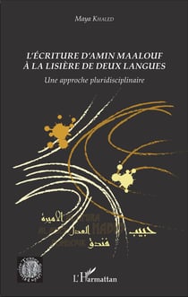L'écriture d'Amin Maalouf à la lisière de deux langues - Une approche pluridisciplinaire