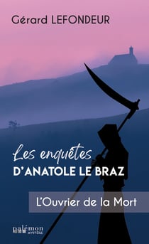 L'ouvrier de la mort - Les enquêtes d'Anatole Le Braz