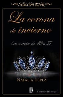 La corona de invierno (Los secretos de Alea 2) - Los secretos de Alea. Libro 2
