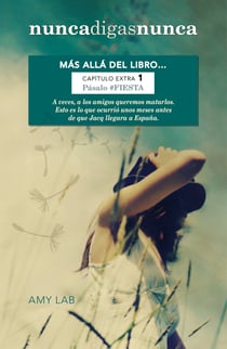Pásalo #FIESTA (Nunca digas nunca. Capítulo extra 1) - Más allá del libro...