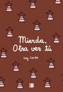 Mierda, otra vez tú