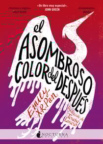 El asombroso color del después - «Desgarrador. Un libro muy especial». John Green