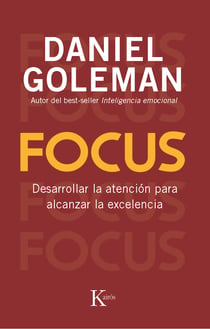 Focus - Desarrollar la atención para alcanzar la excelencia