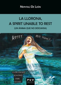 La llorona - A Spirit unable to rest (Un ánima que no descansa)