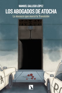 Los Abogados de Atocha - La masacre que marcó la Transición