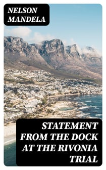 Statement From the Dock at the Rivonia Trial