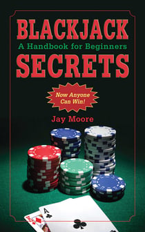 Blackjack Secrets - A Handbook for Beginners
