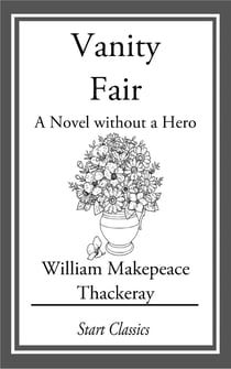 Vanity Fair - A Novel without a Hero