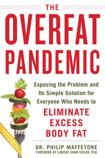 The Overfat Pandemic - Exposing the Problem and Its Simple Solution for Everyone Who Needs to Eliminate Excess Body Fat