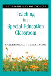 Teaching in a Special Education Classroom - A Step-by-Step Guide for Educators