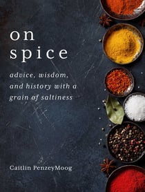 On Spice - Advice, Wisdom, and History with a Grain of Saltiness