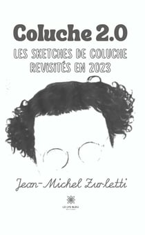 Coluche 2.0 - Les sketches de Coluche revisités en 2023