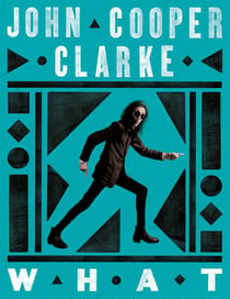 WHAT - The Sunday Times bestselling collection from the Poet Laureate of Punk