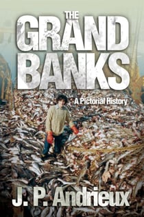 The Grand Banks - A Pictorial History