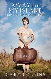 Away from My Island - The True Story of Eliza Gill