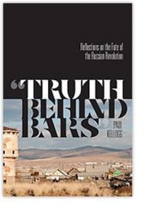 "Truth Behind Bars" - Reflections on the Fate of the Russian Revolution