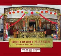 Inside Chinatown - Ancient Culture in a New World