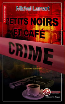 Petits noirs et café crime - Nouvelles policières