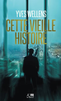 Cette vieille histoire - Un thriller bruxellois palpitant