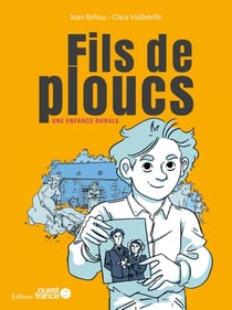 Fils de ploucs Tome 1 : Une enfance rurale