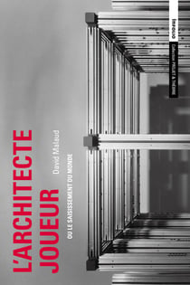 L'architecte joueur : un faiseur de mondes