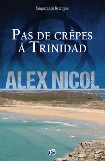 Enquêtes en Bretagne Tome 13 : Pas de crêpes à Trinidad