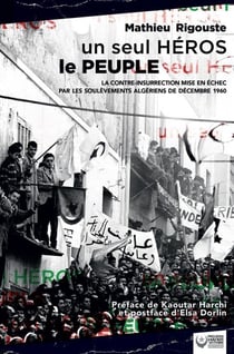Un seul héros, le peuple : la contre-insurrection mise en échec par les soulèvements algériens de décembre 1960