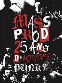 Mass prod, 25 ans d'activisme punk