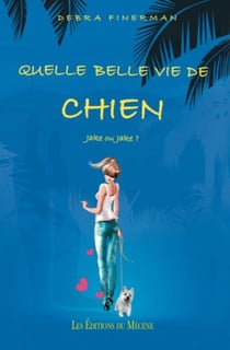 Quelle belle vie de chien