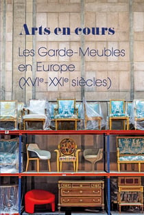 Arts en cours : les garde-meubles en Europe (XVIe-XXIe siècles)