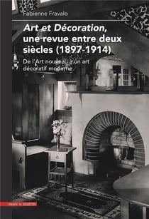 Art et décoration, une revue entre deux siècles (1897-1914) : de l'art nouveau à un art décoratif moderne