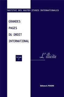 Grandes pages du droit international Tome 7 : Grandes pages du droit international n° 7. L'illicite